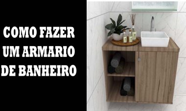 Como fazer um armario de banheiro