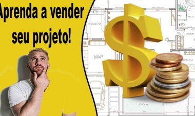 Aprenda a vender seu projeto