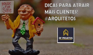 Dicas para atrair clientes #arquiteto #designers #estudante