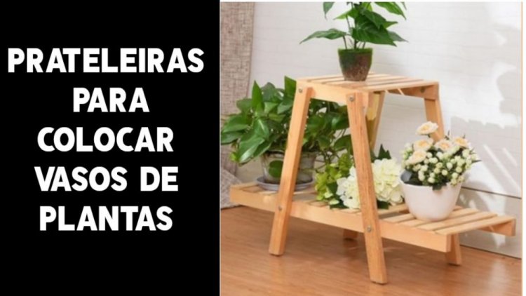 Prateleiras para colocar vasos de plantas