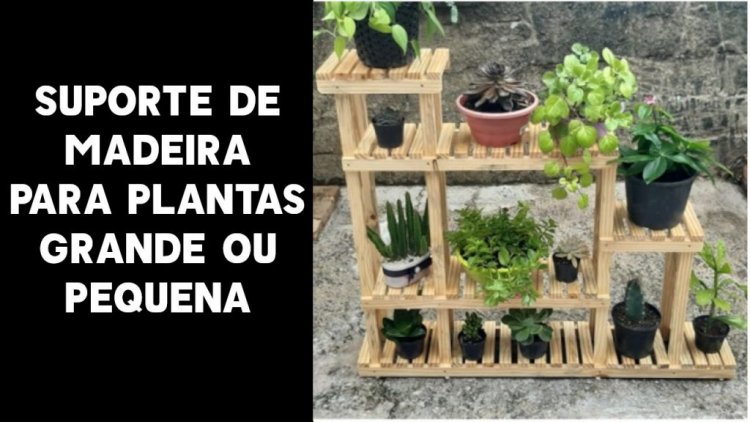 Suporte de madeira para plantas grandes e pequenas