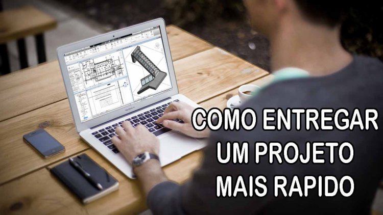 Como entrega projetos mais rápido
