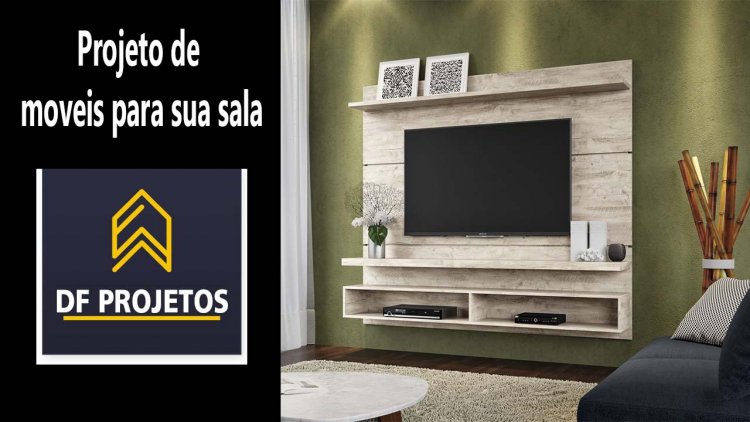 Projeto de moveis para sua sala