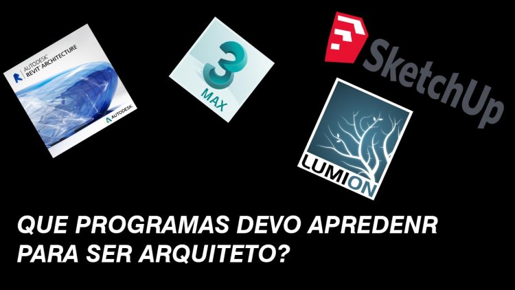 Que programas devo aprender para ser arquiteto?