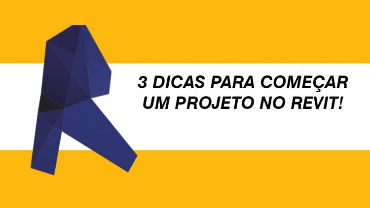 3 Dicas para fazer projeto no Revit!