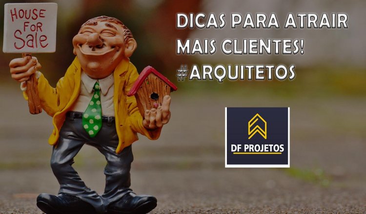 Dicas para atrair clientes #arquiteto #designers #estudante