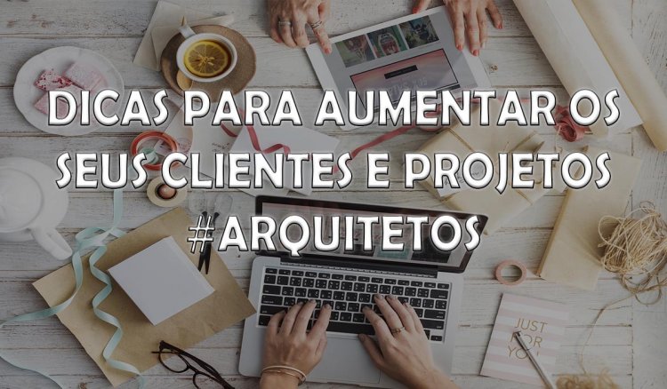 Como atrair clientes para novos projetos #arquitetura #projetos #arquiteta