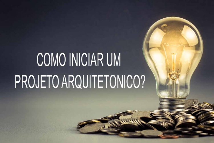 Como começar um projeto arquitetônico?