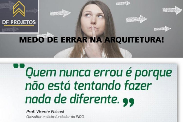 Arquitetura tem seus defeitos e acertos! Medo de errar na arquitetura!