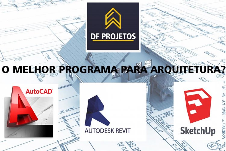 Qual o melhor programa para arquitetura? Autocad, Revit, Sketchup